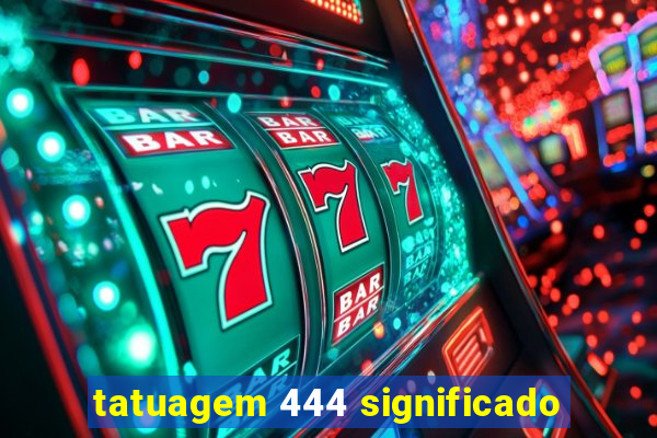 tatuagem 444 significado